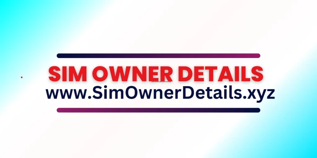 Sim Owner Details – Sim Information system – Sim Database Online
