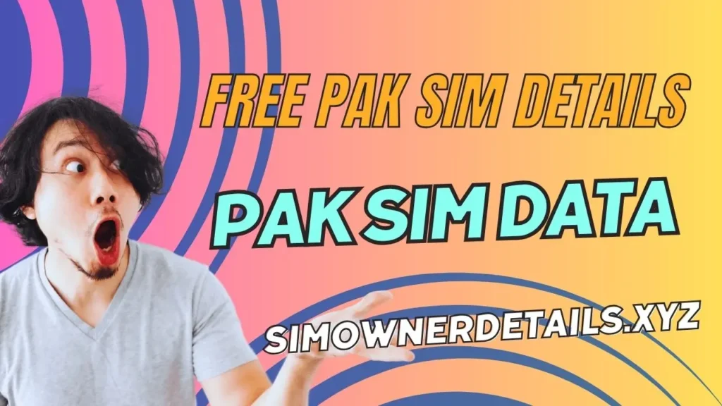 Pak Sim Data – Free Pak Sim Details 2024